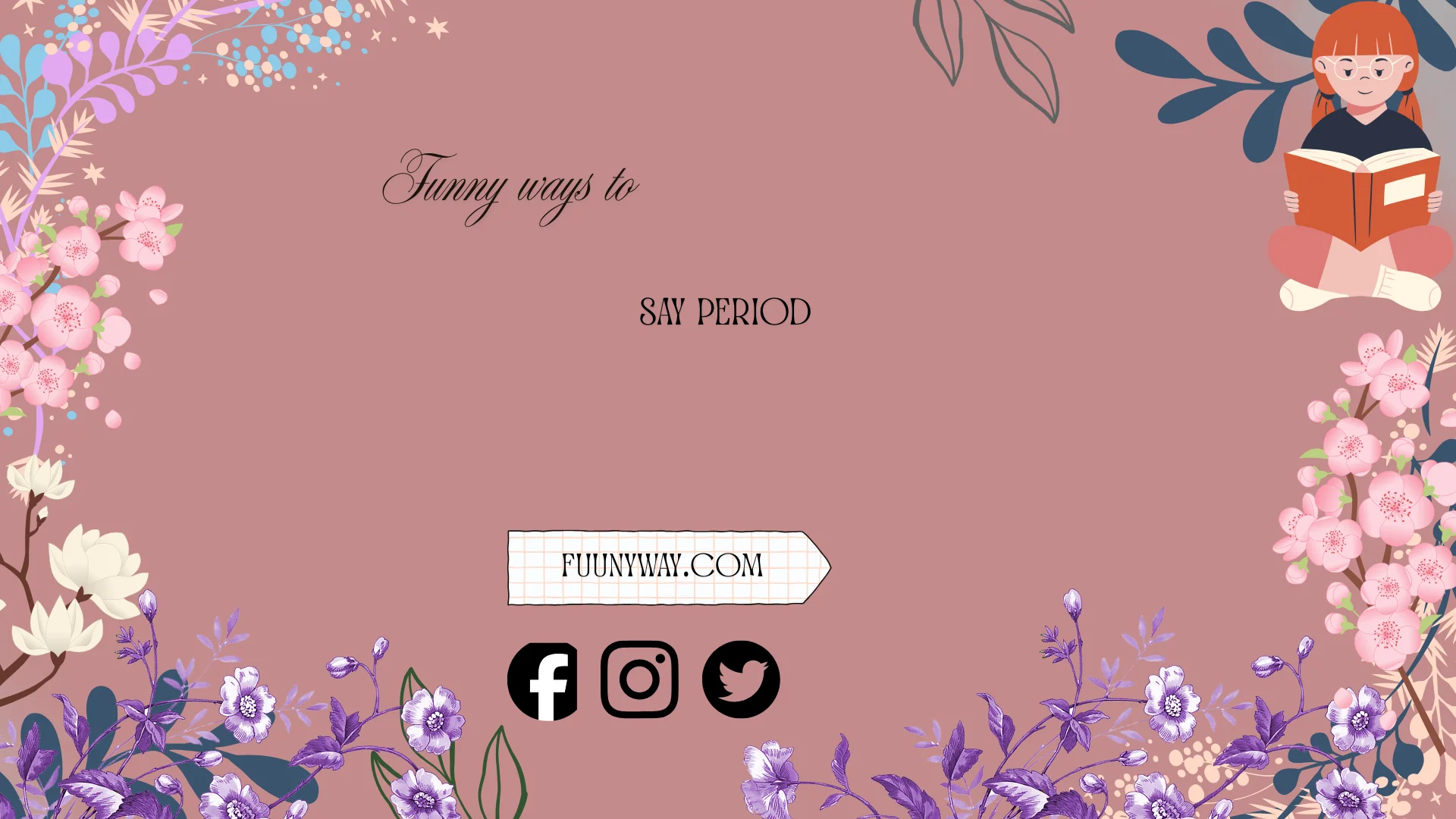 funny ways to say period