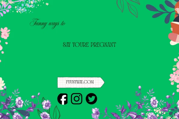 funny ways to say you're pregnant