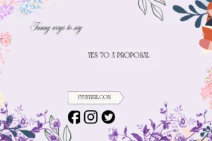funny ways to say yes to a proposal